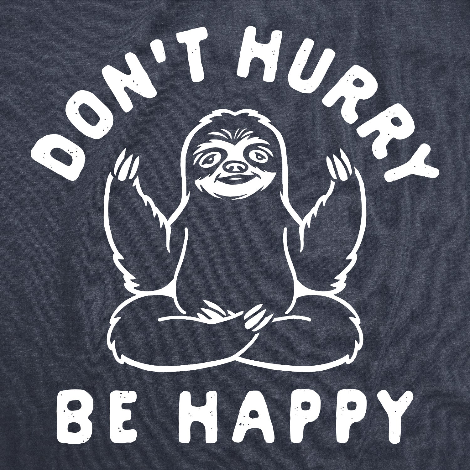 Don't Hurry Be Happy Men's T Shirt
