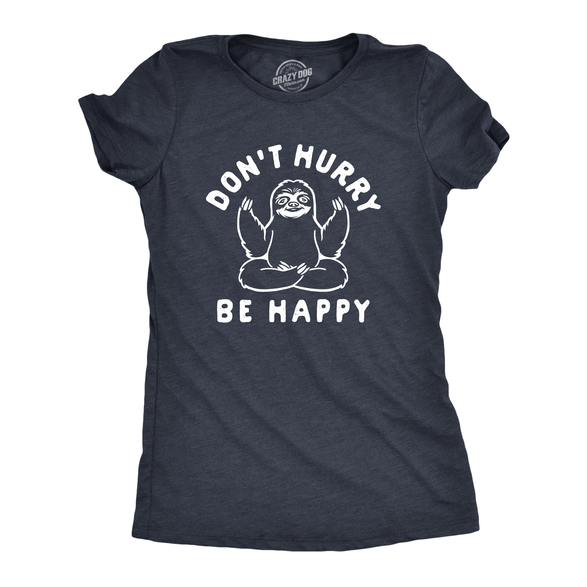 Don't Hurry Be Happy Women's T Shirt