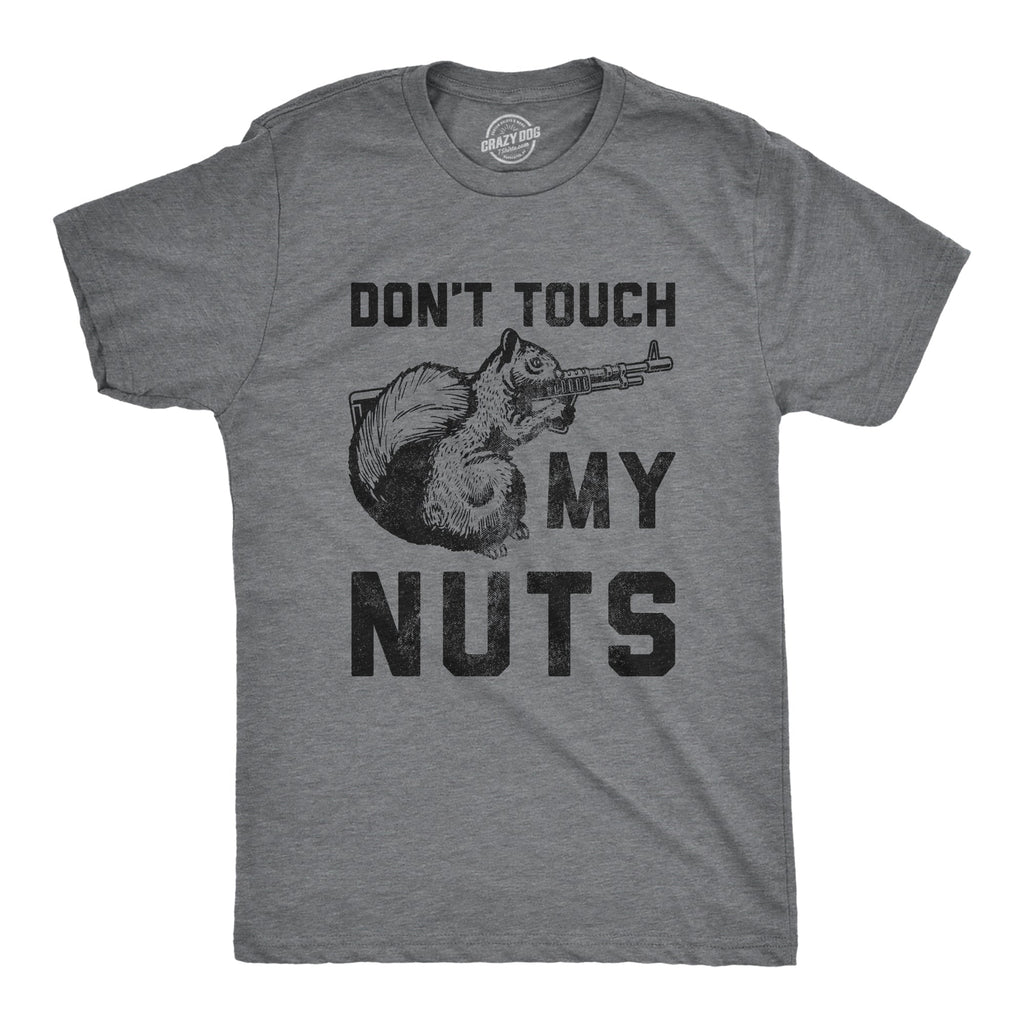 Don't Touch My Nuts Men's T Shirt