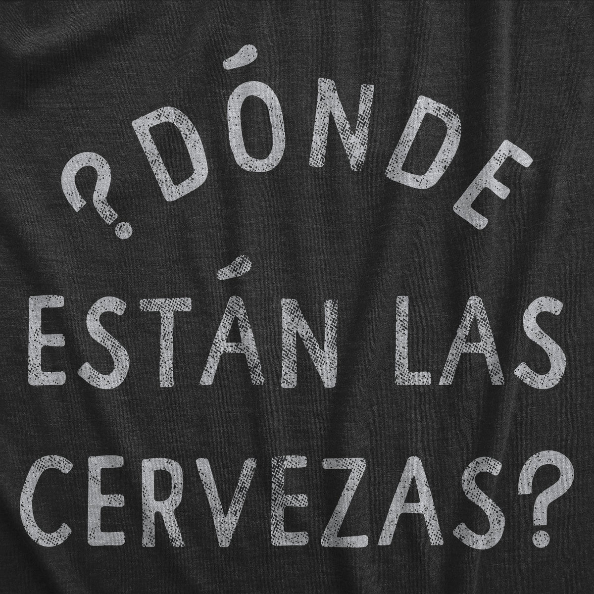 Donde Estan Las Cervezas Men's T Shirt