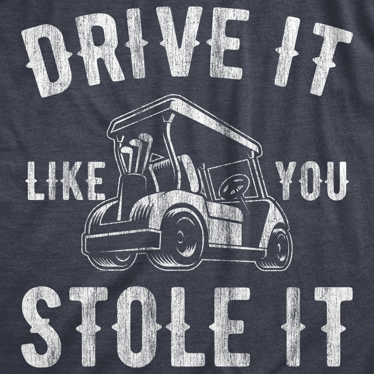 Drive It Like You Stole It Women's T Shirt