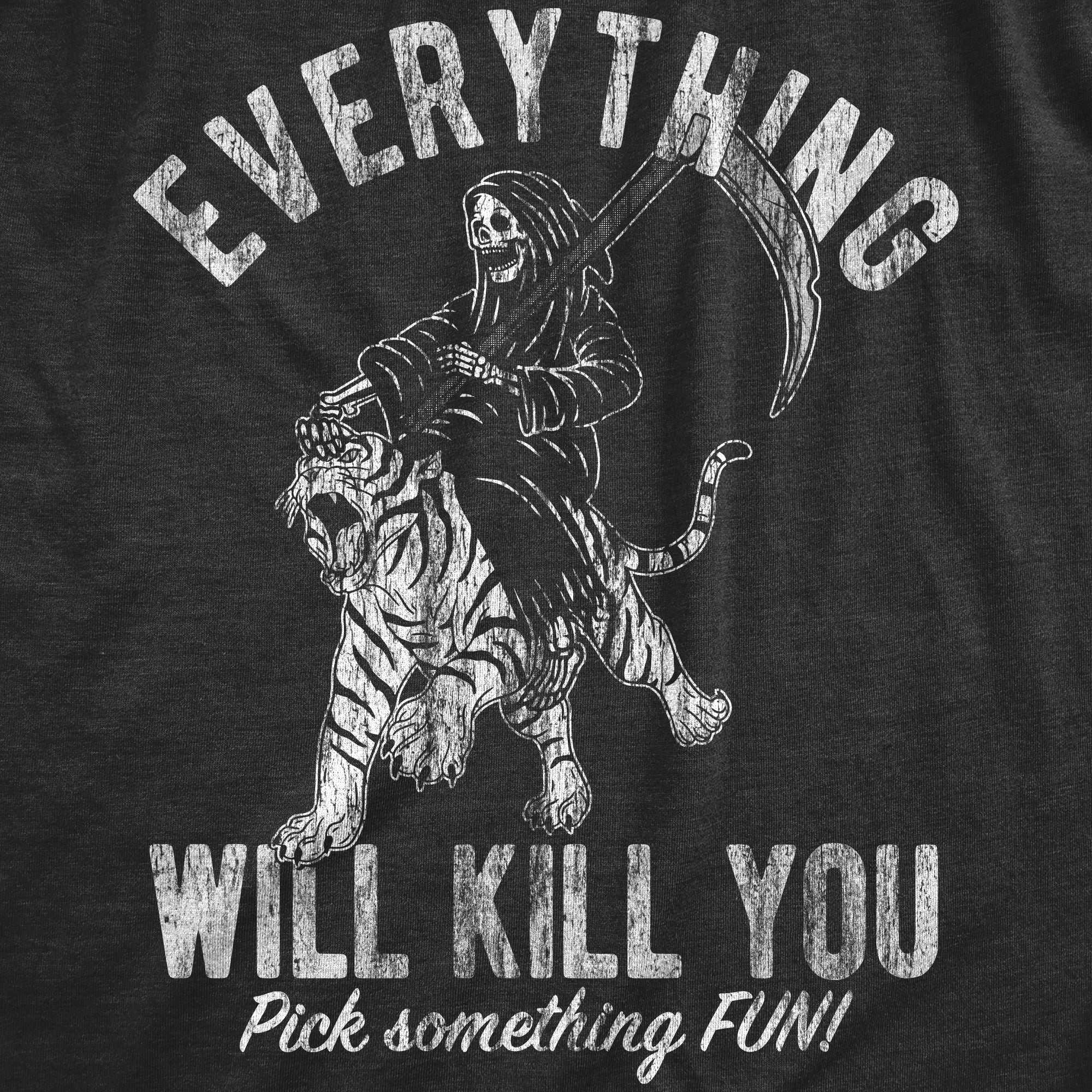 Everything Will Kill You Women's T Shirt