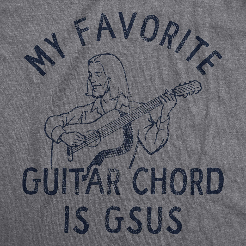 My Favorite Guitar Chord Is GSUS Men's T Shirt