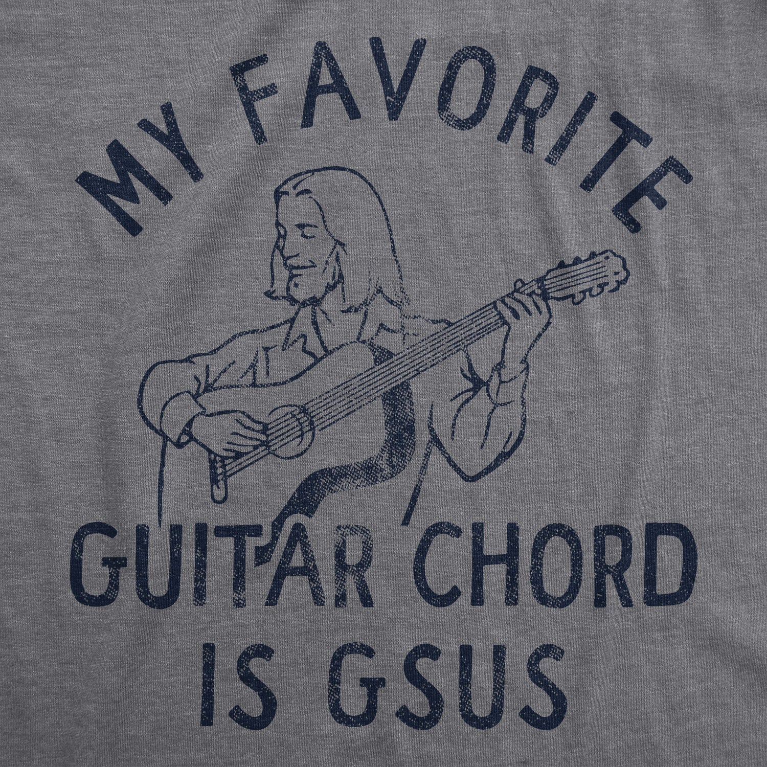 My Favorite Guitar Chord Is GSUS Men's T Shirt