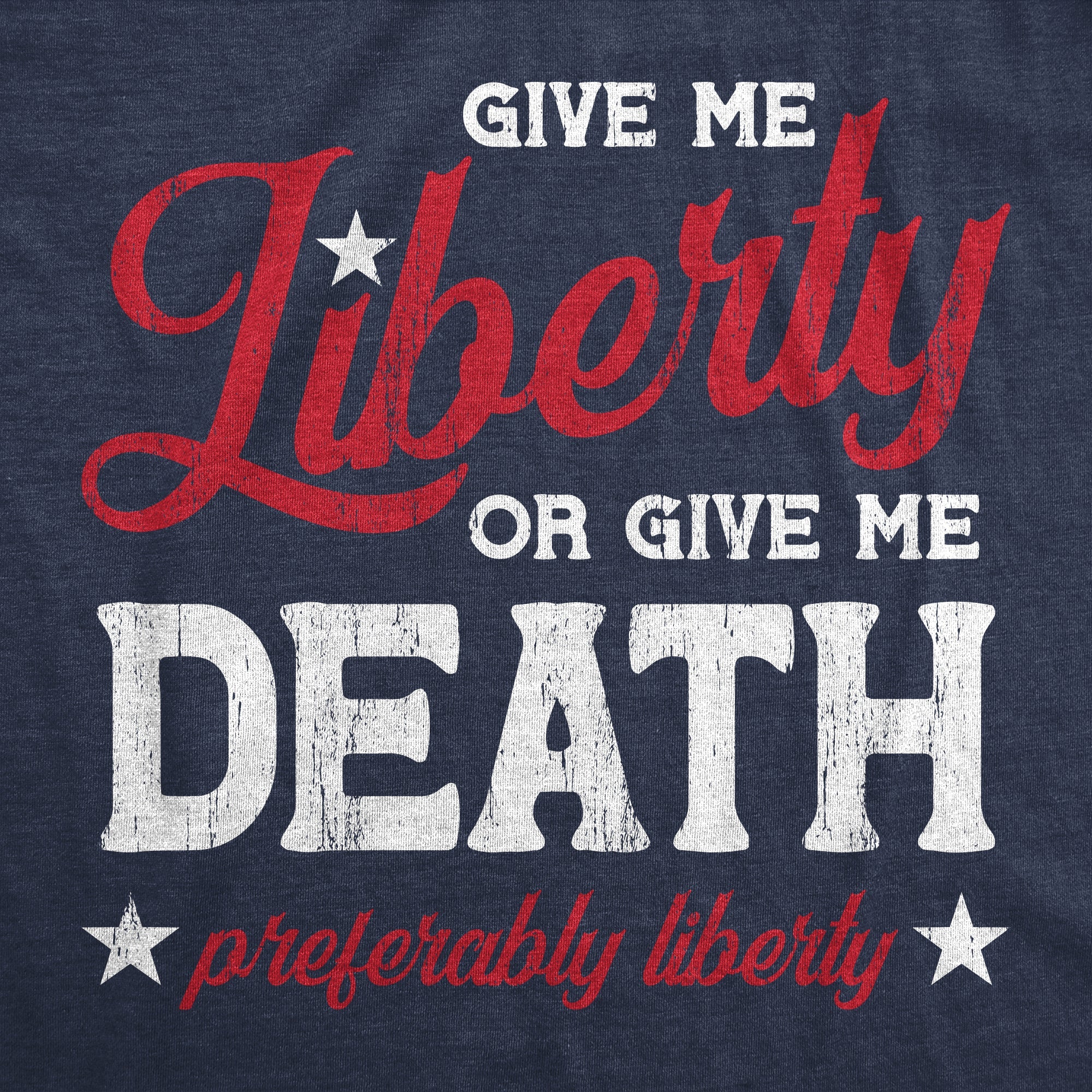 Give Me Liberty Or Give Me Death Men's T Shirt