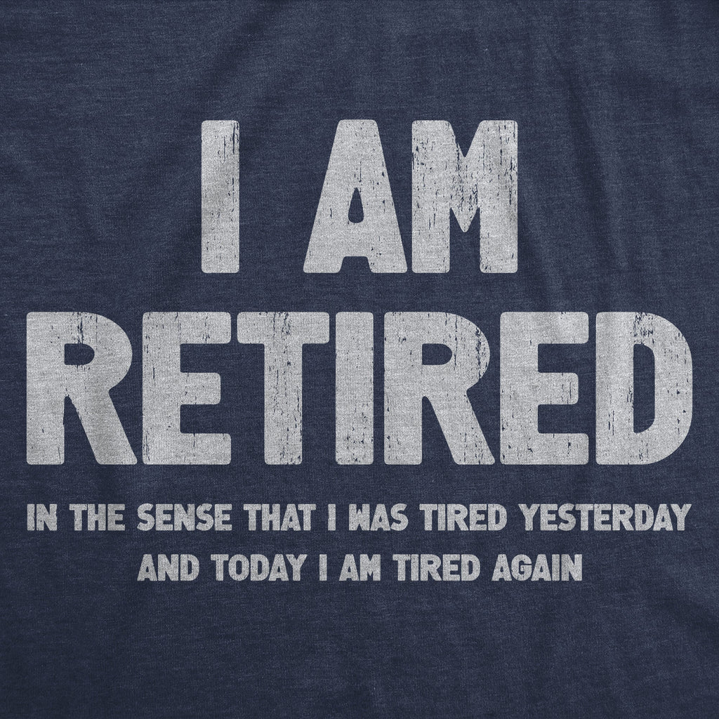 I Am Retired Women's T Shirt