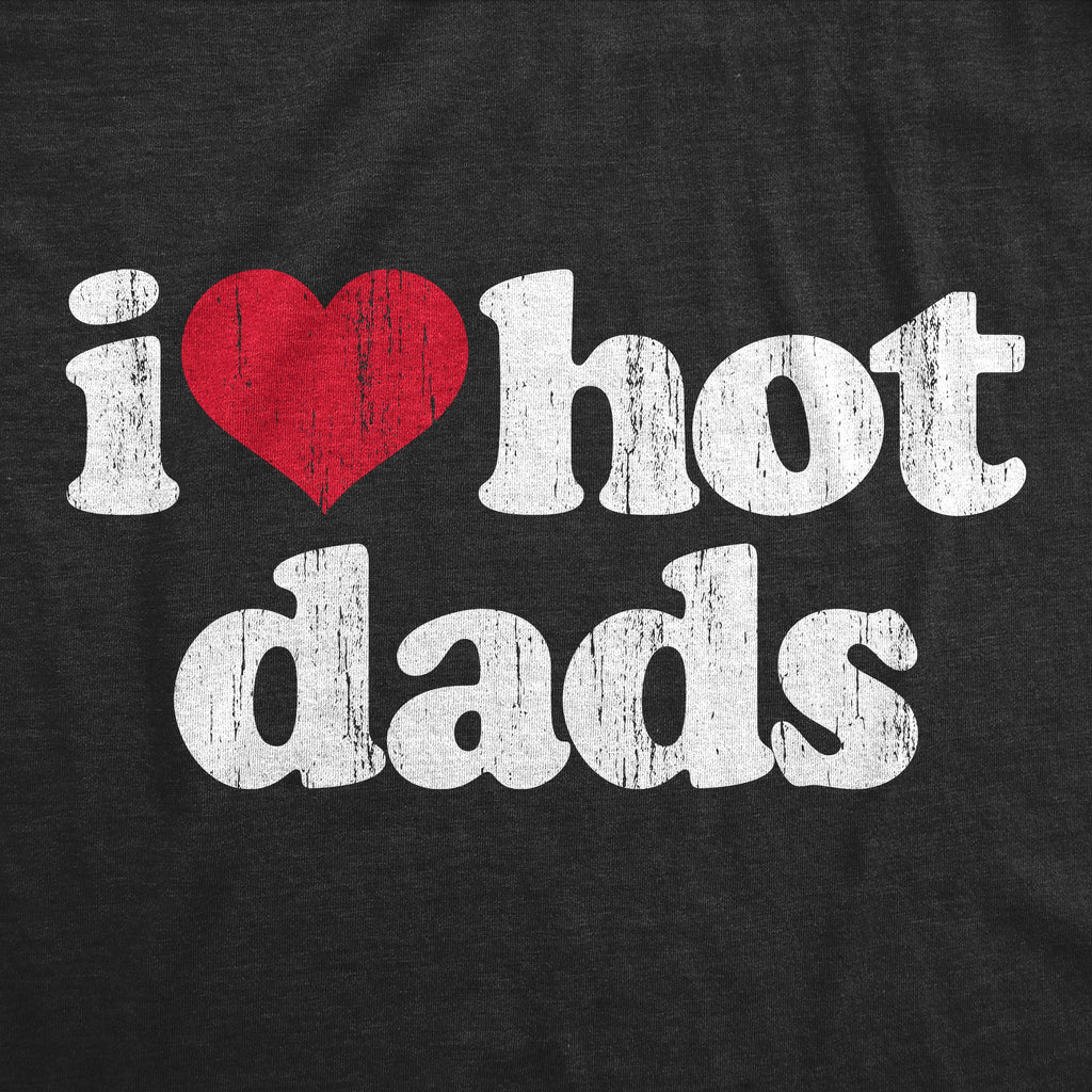 I Heart Hot Dads Women's T Shirt