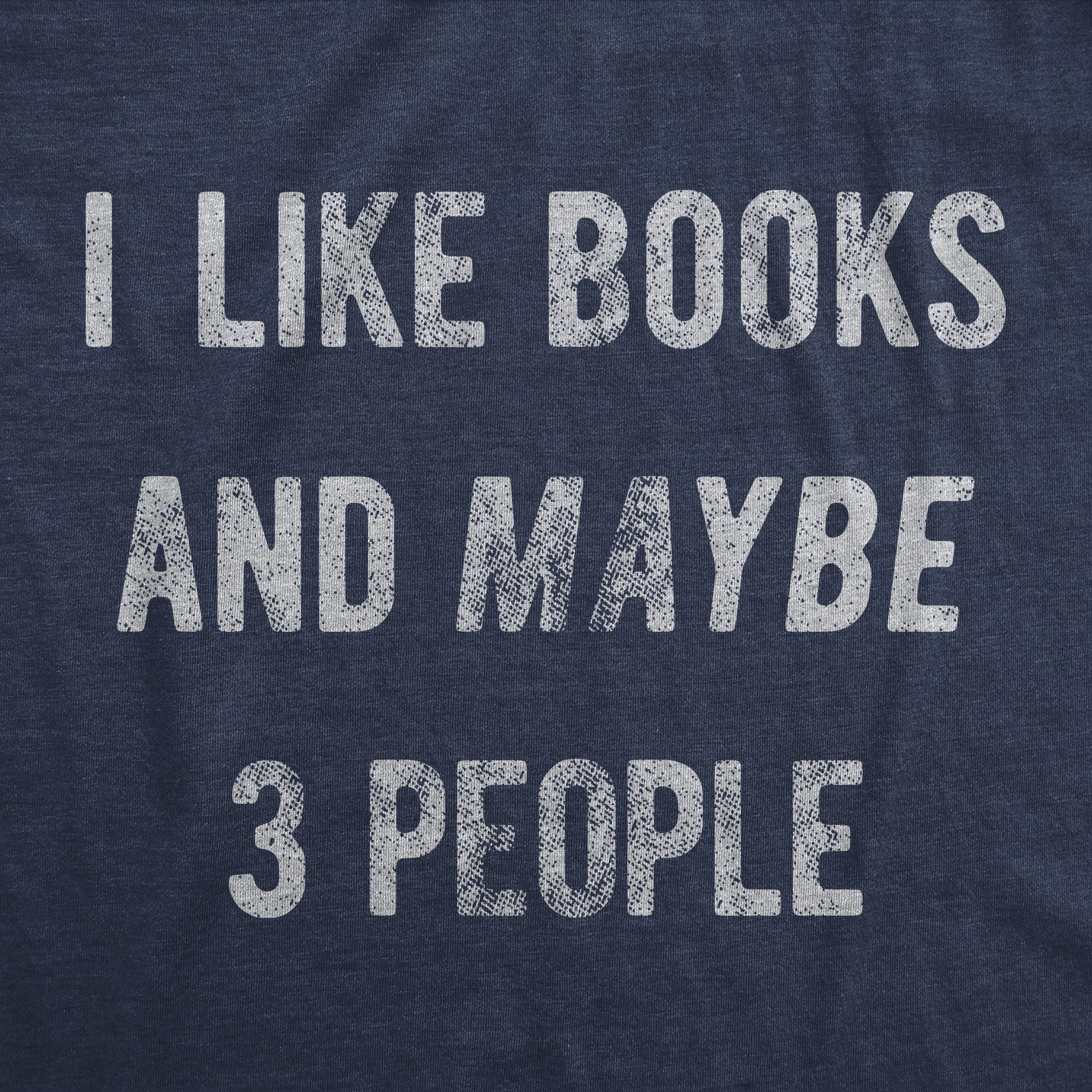 I Like Books And Maybe 3 People Men's T Shirt