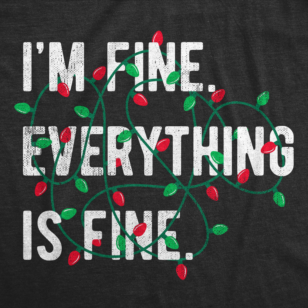 Im Fine Everything Is Fine Men's T Shirt