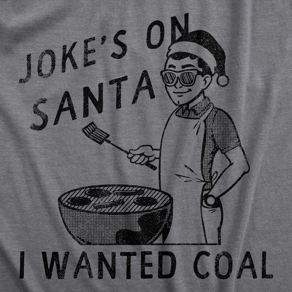 Jokes On Santa I Wanted Coal Men's T Shirt