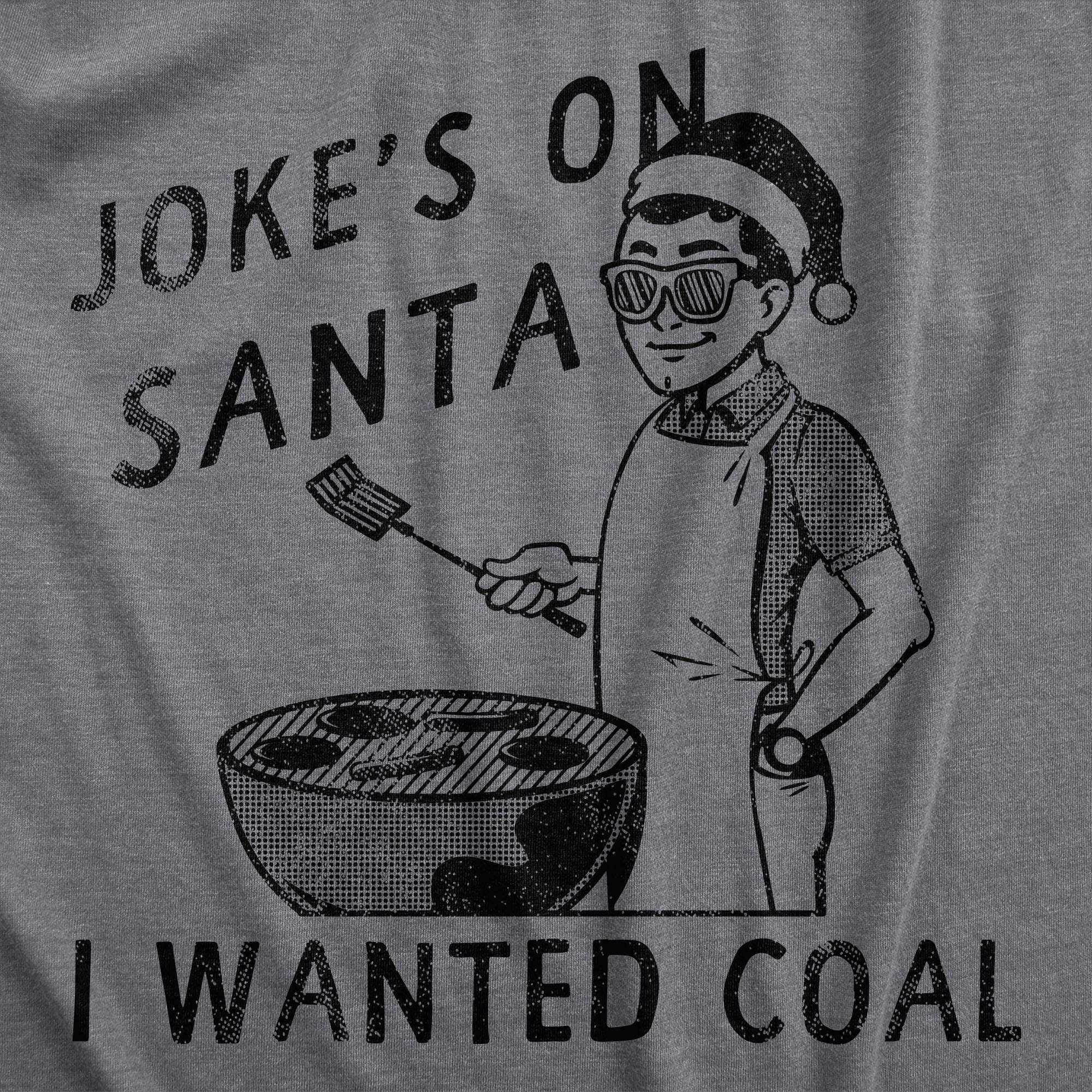 Jokes On Santa I Wanted Coal Men's T Shirt