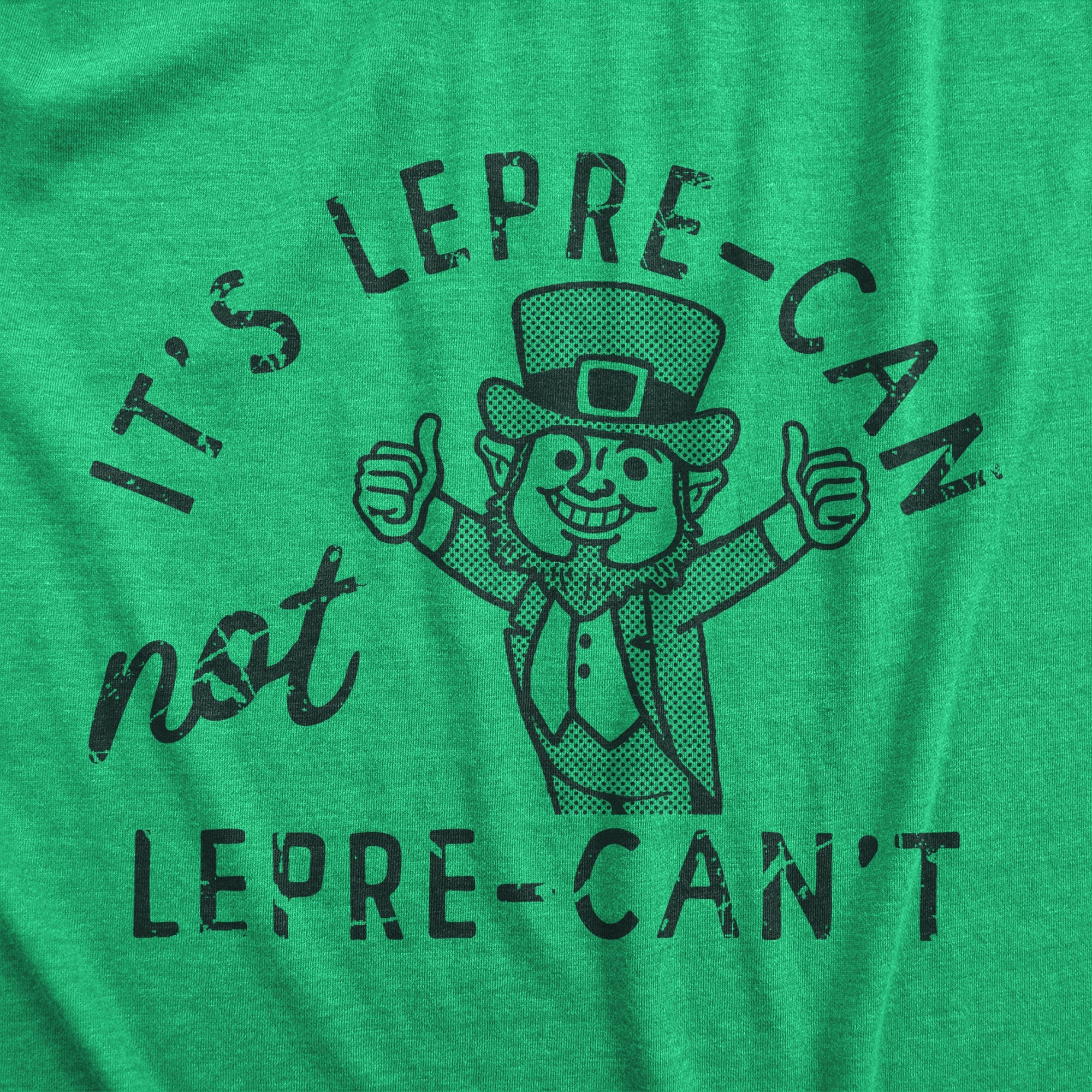 Its Lepre Can Not Lepre Cant Men's T Shirt