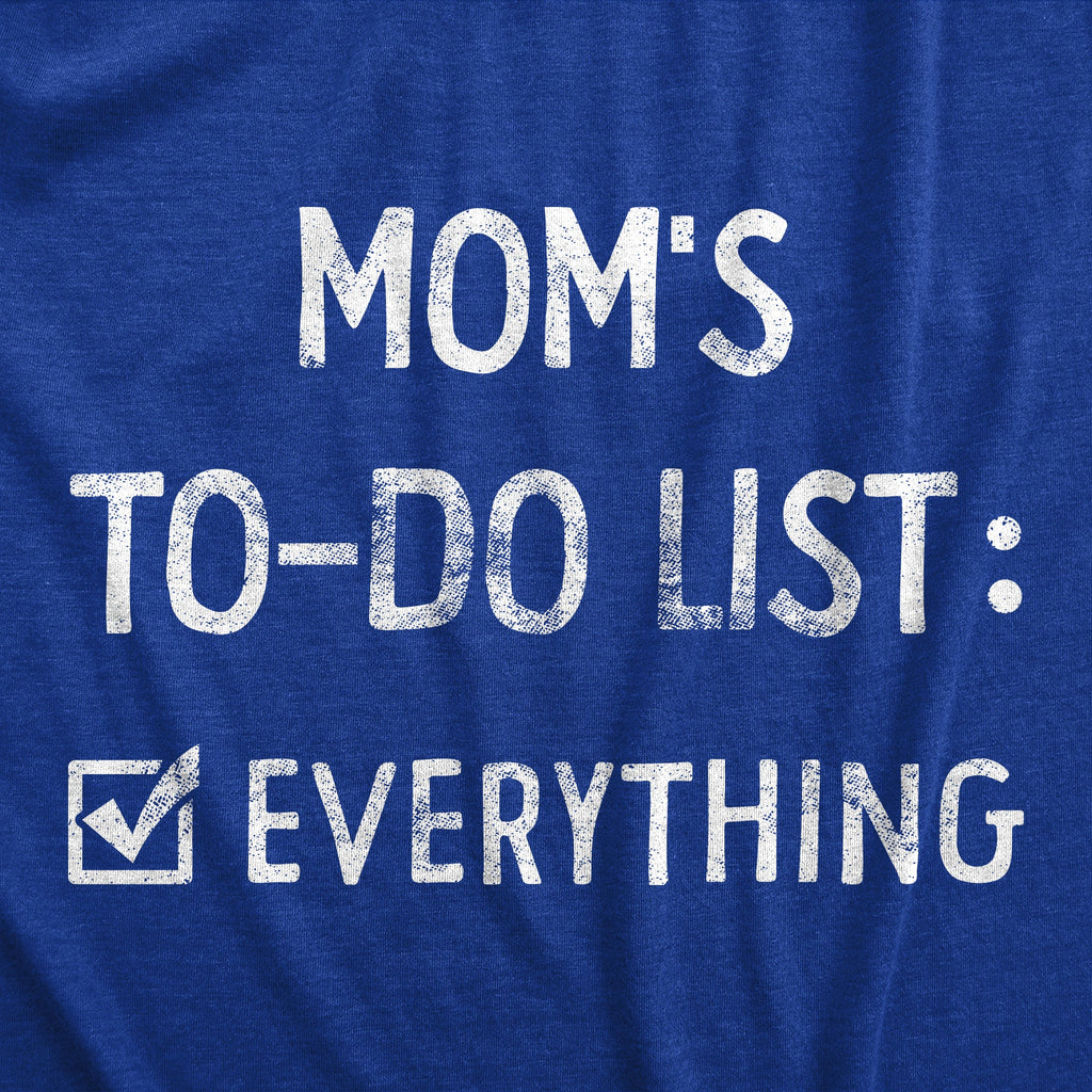 Moms To Do List Women's T Shirt
