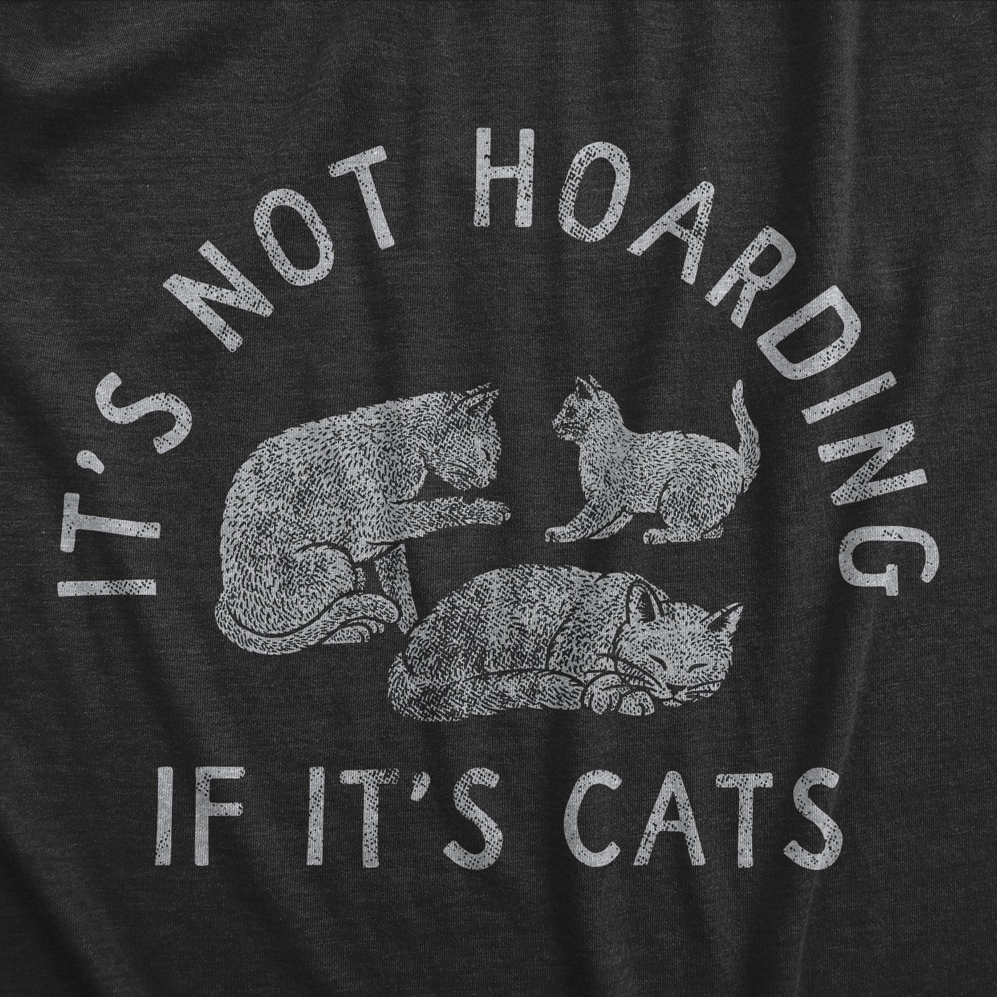 Its Not Hoarding If Its Cats Women's T Shirt