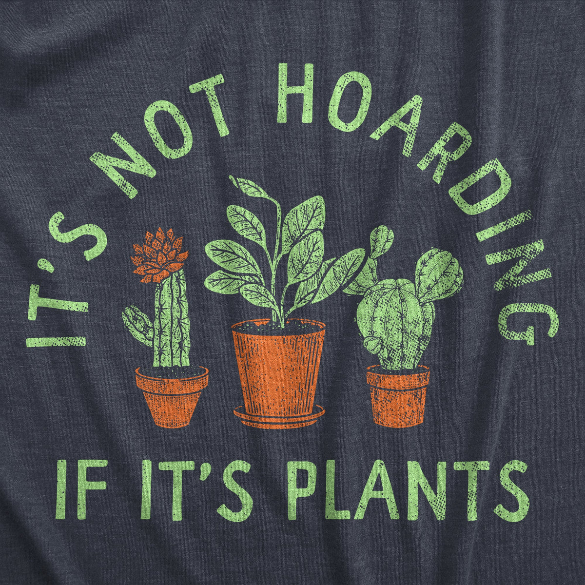 Its Not Hoarding If Its Plants Men's T Shirt
