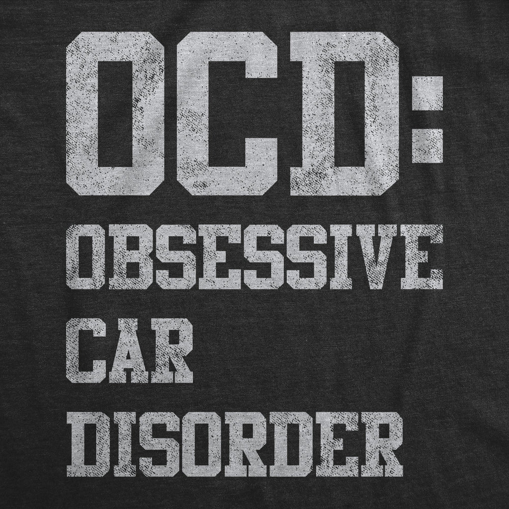 Obsessive Car Disorder Men's T Shirt