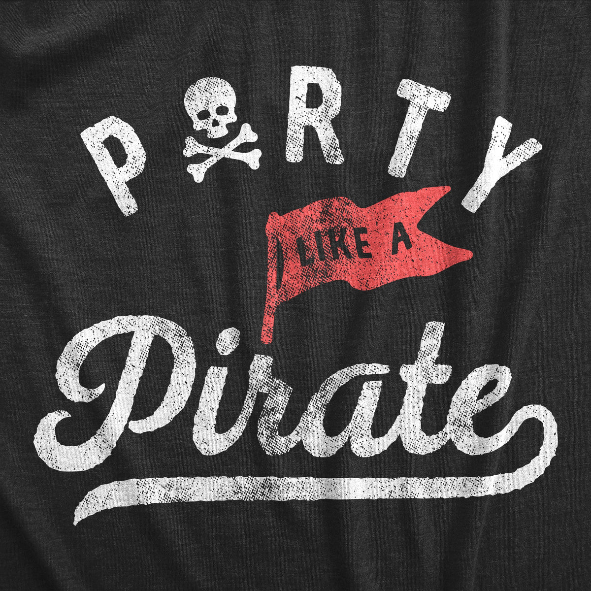 Party Like A Pirate Women's T Shirt