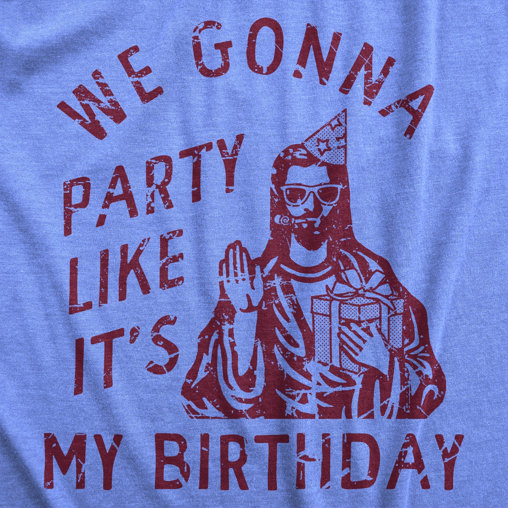 We Gonna Party Like Its My Birthday Women's T Shirt