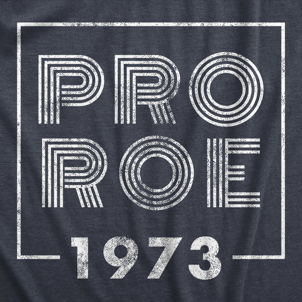 Pro Roe 1973 Men's T Shirt
