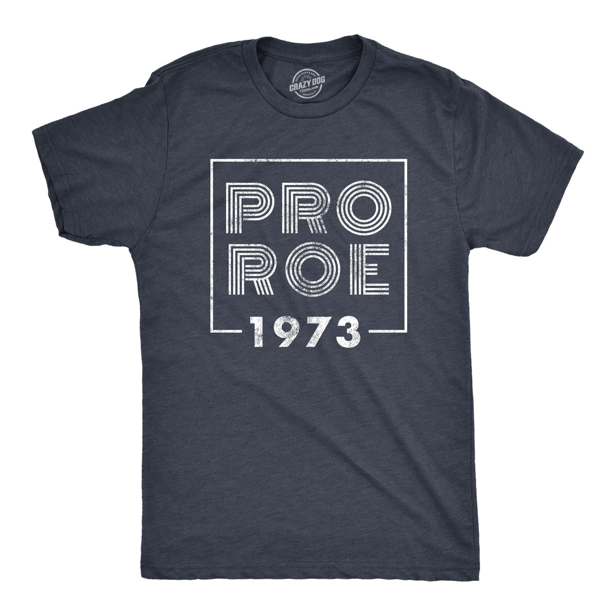 Pro Roe 1973 Men's T Shirt