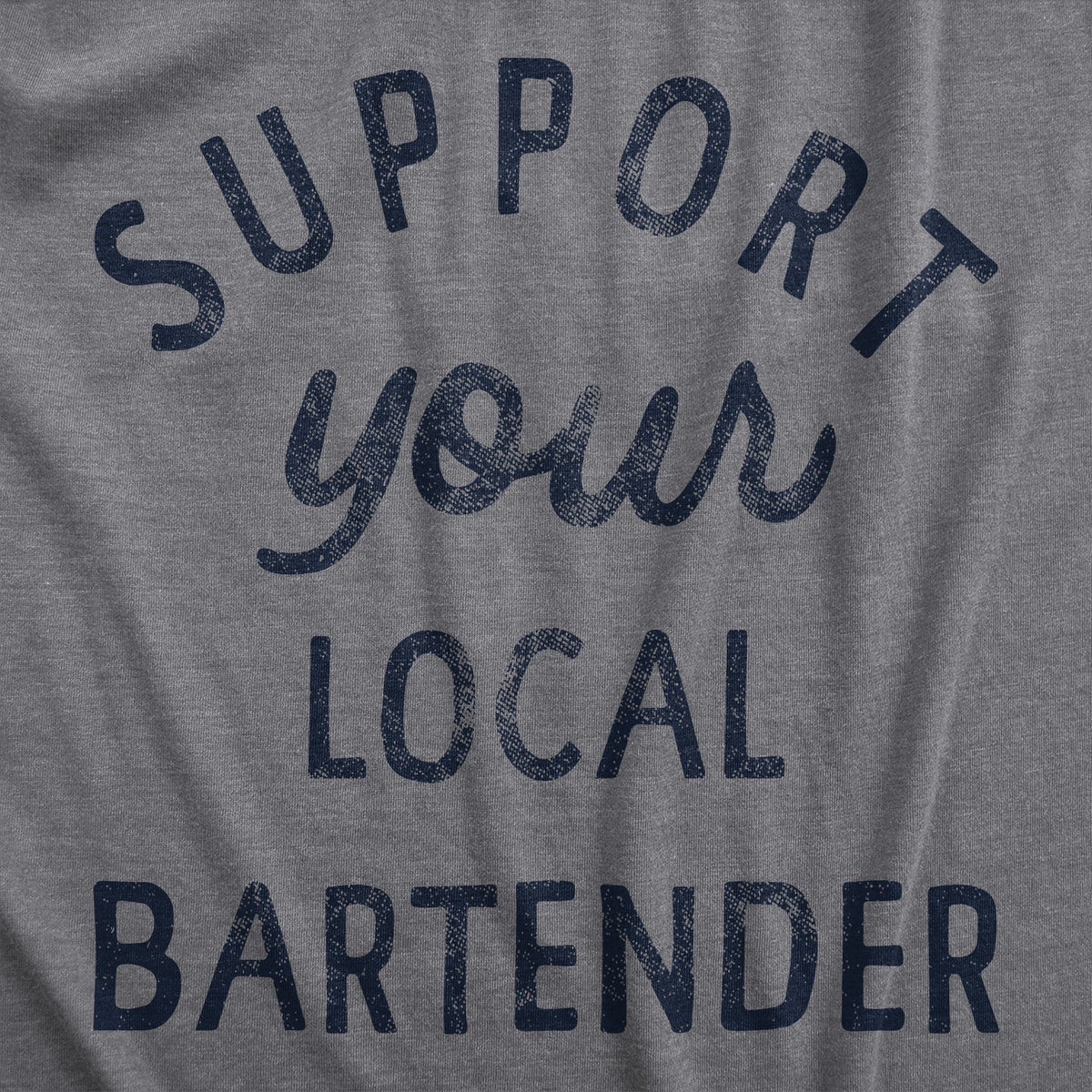 Support Your Local Bartender Women's T Shirt