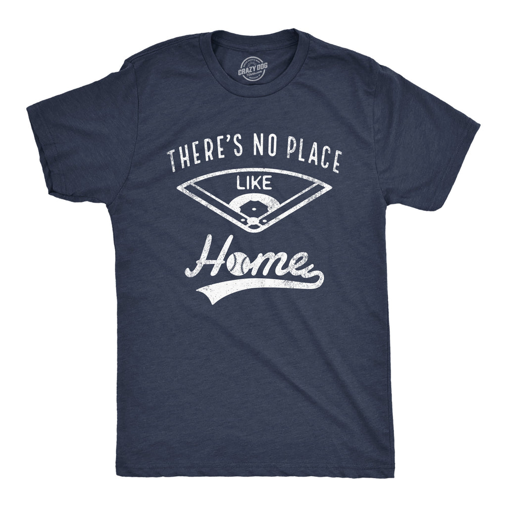 Theres No Place Like Home Men's T Shirt