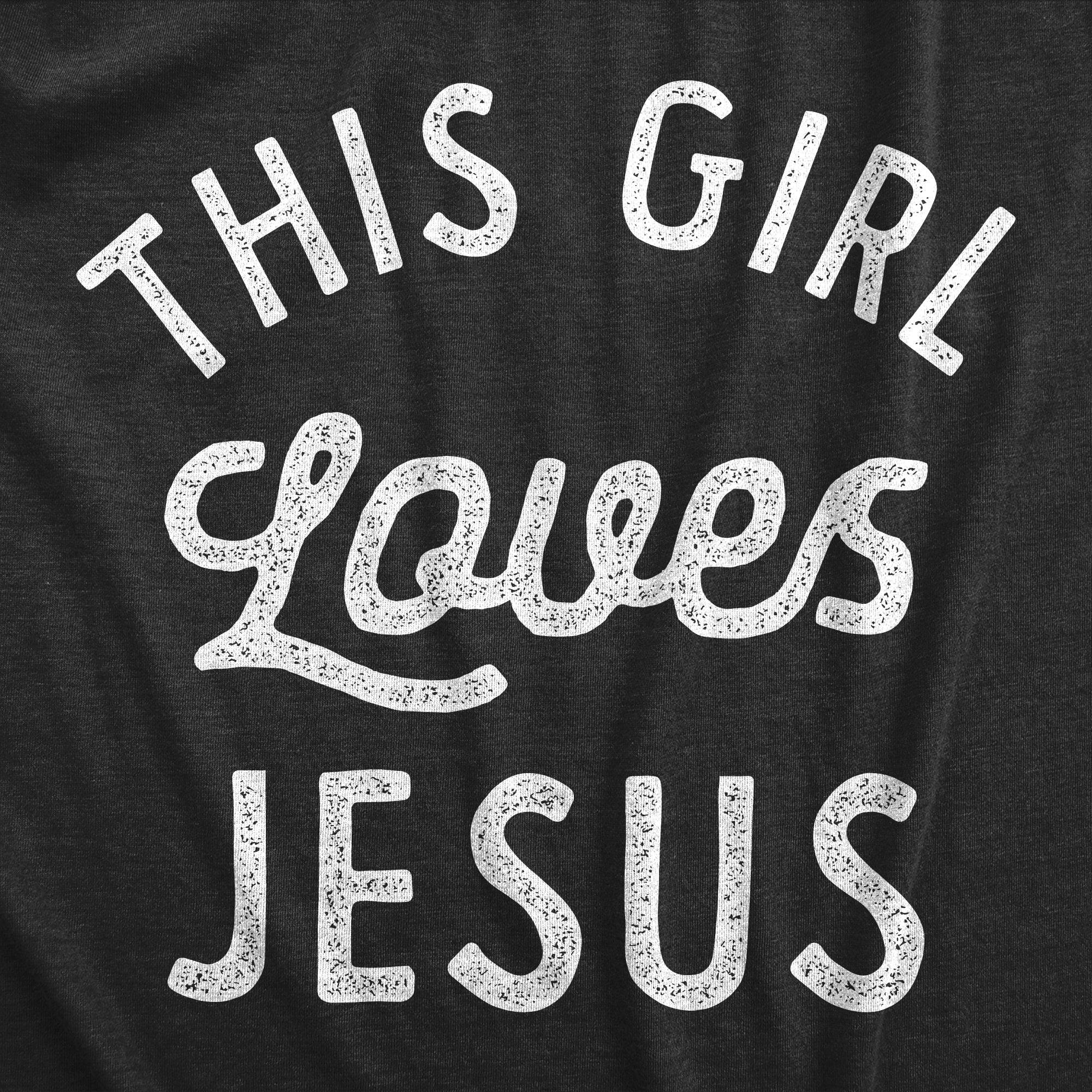 This Girl Loves Jesus Women's T Shirt