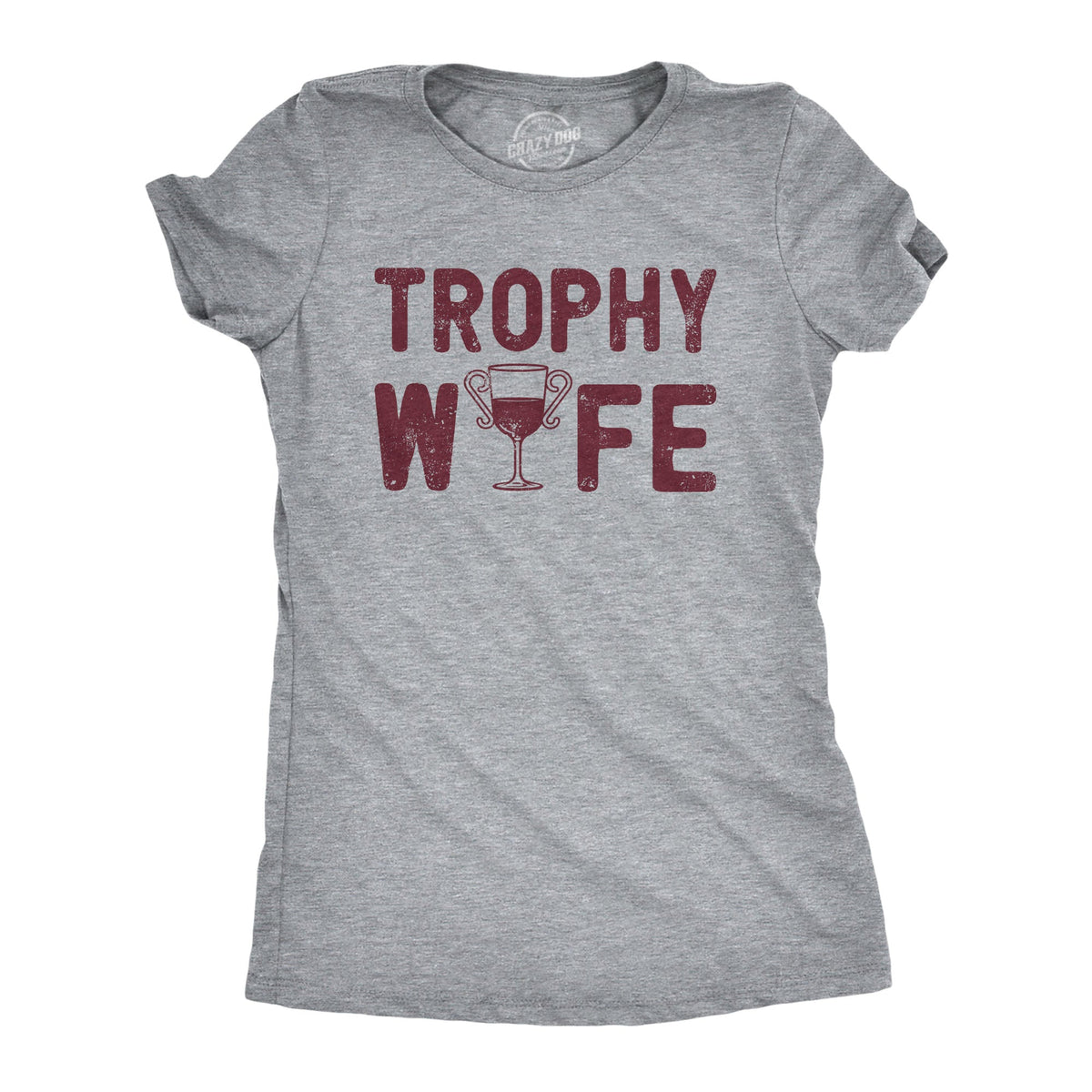 Trophy Wife Women's T Shirt