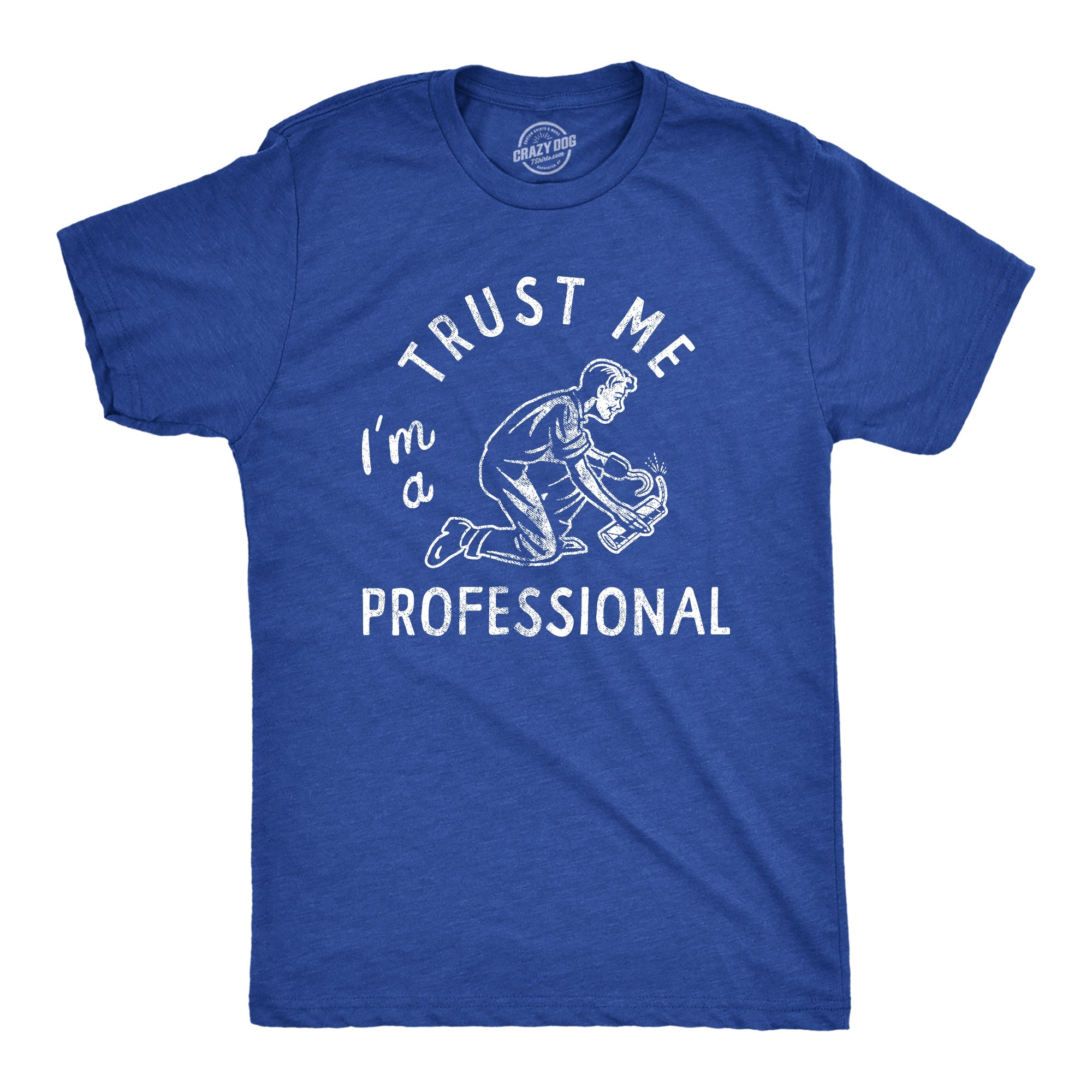 Trust Me Im A Professional Men's T Shirt