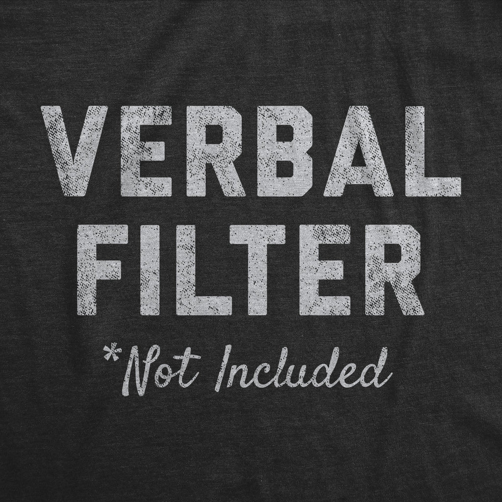 Verbal Filter Not Included Women's T Shirt