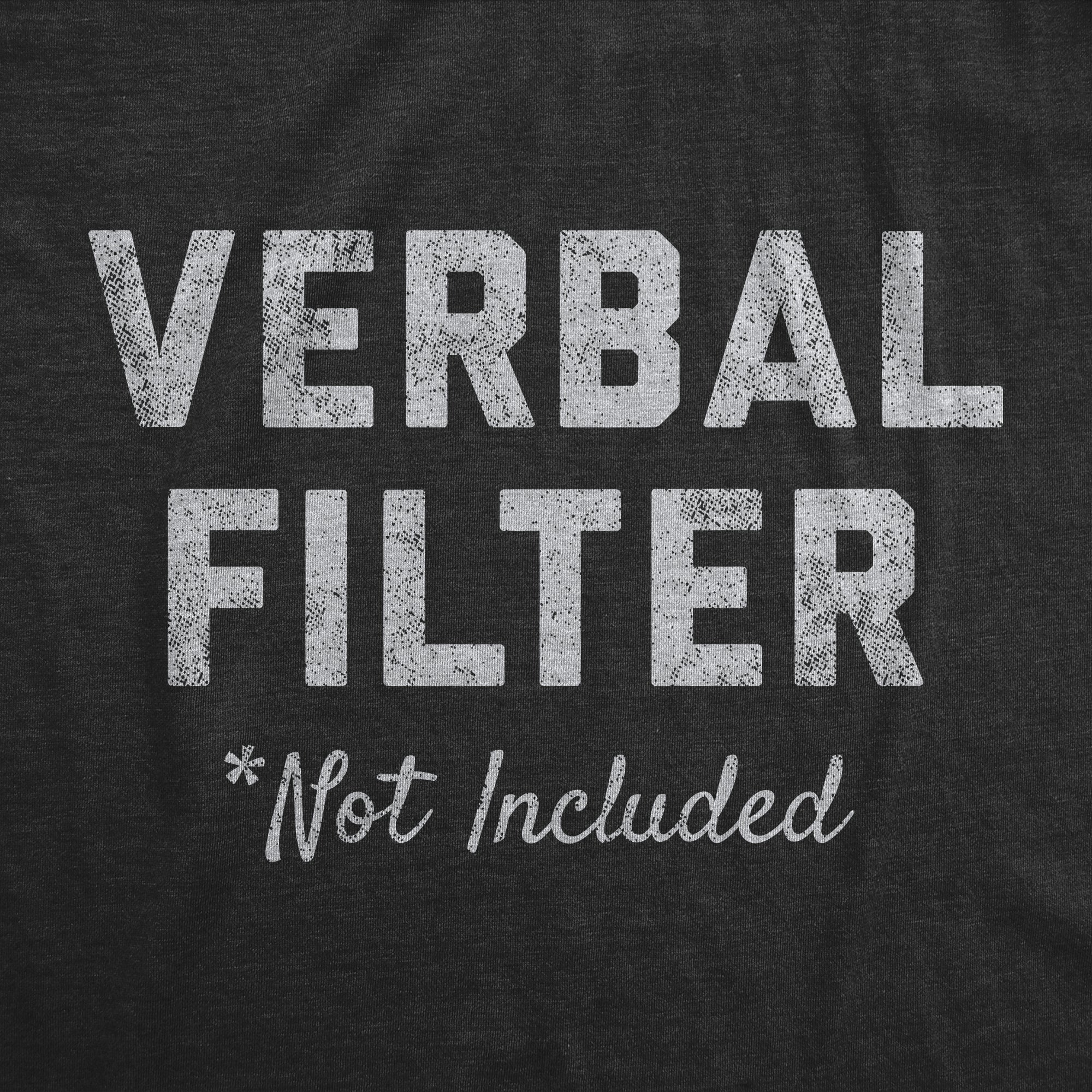 Verbal Filter Not Included Women's T Shirt