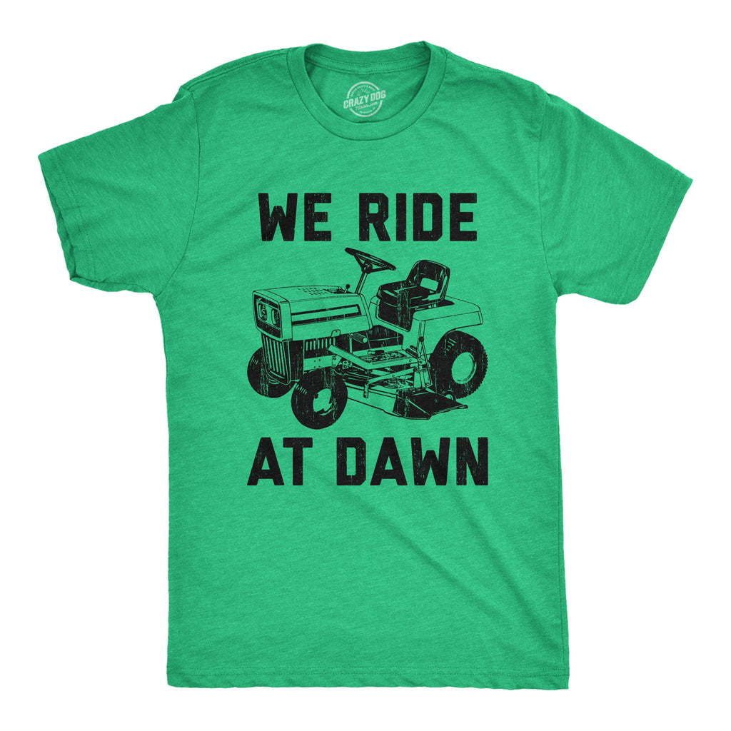 We Ride At Dawn Men's T Shirt