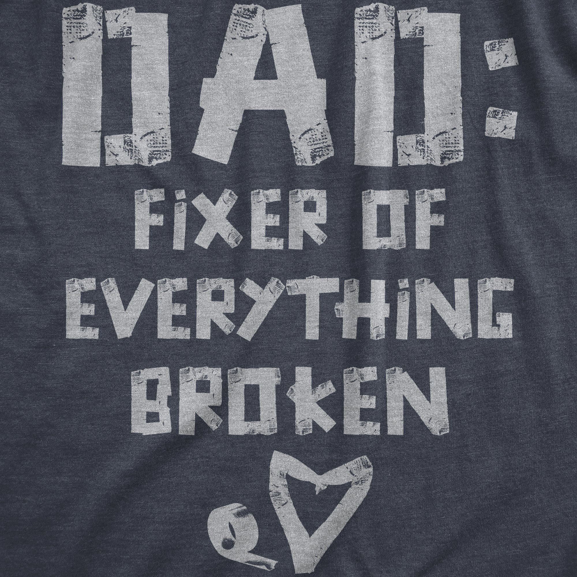 Dad Fixer Of Everything Broken Men's T Shirt