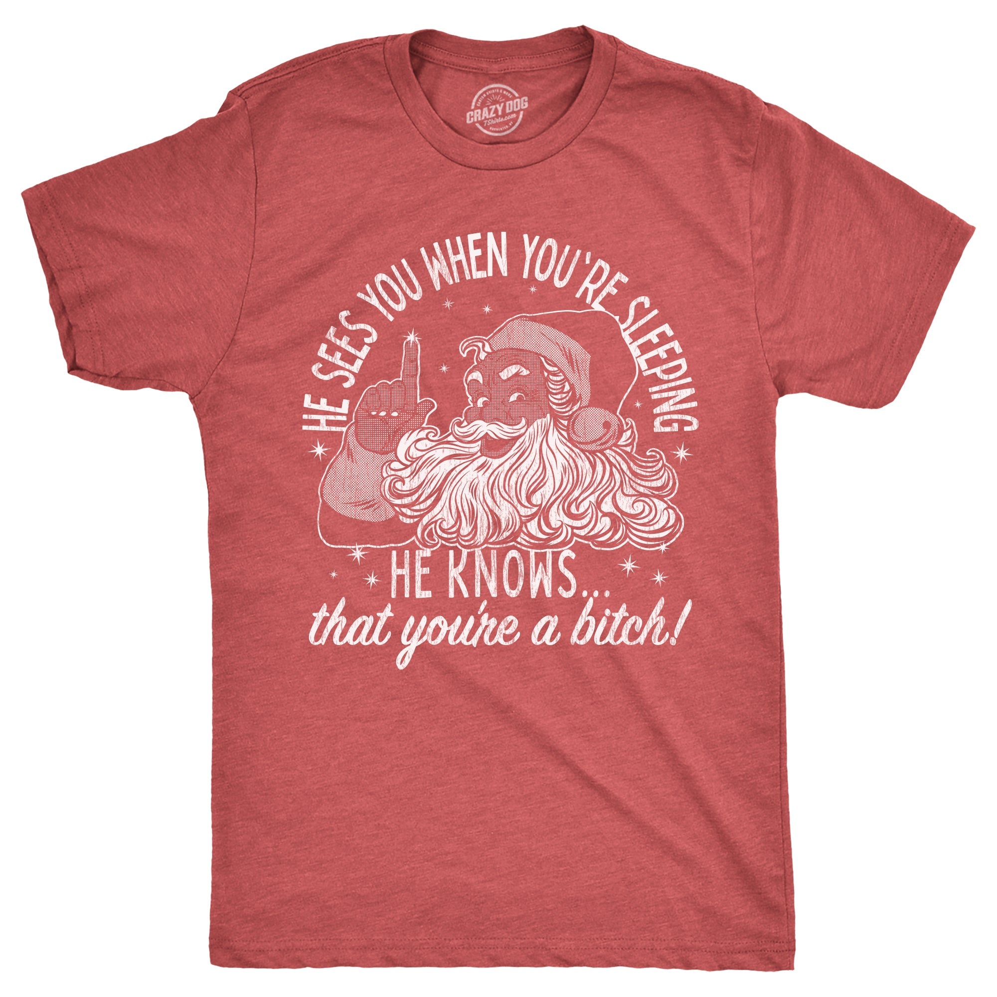 He Knows That Youre A Bitch Men's T Shirt