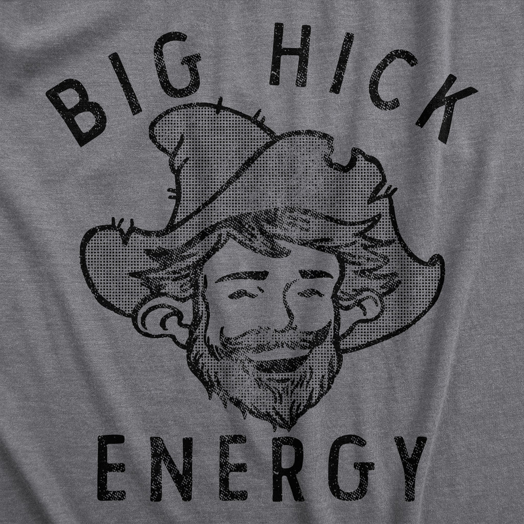 Big Hick Energy Men's T Shirt