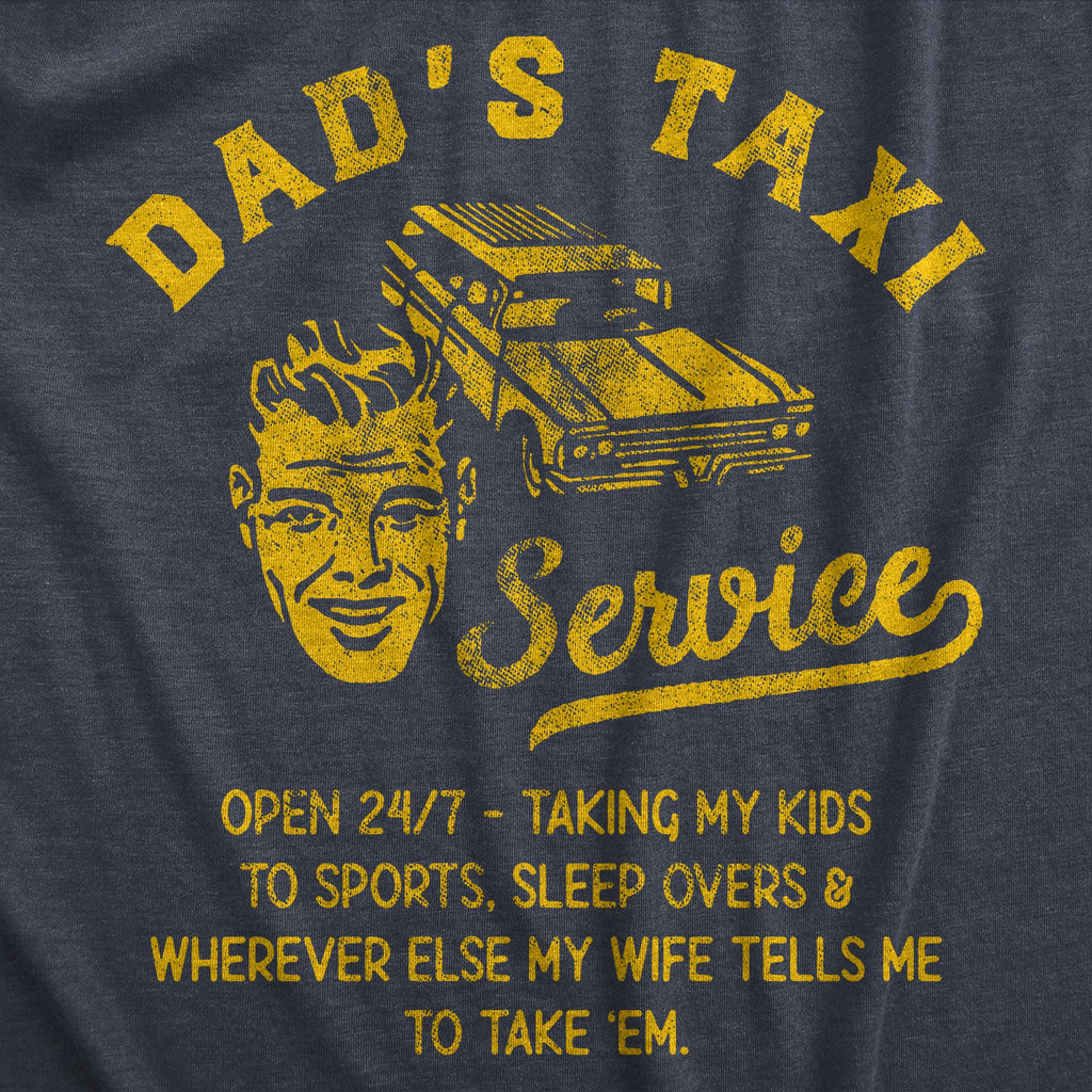 Dads Taxi Service Men's T Shirt