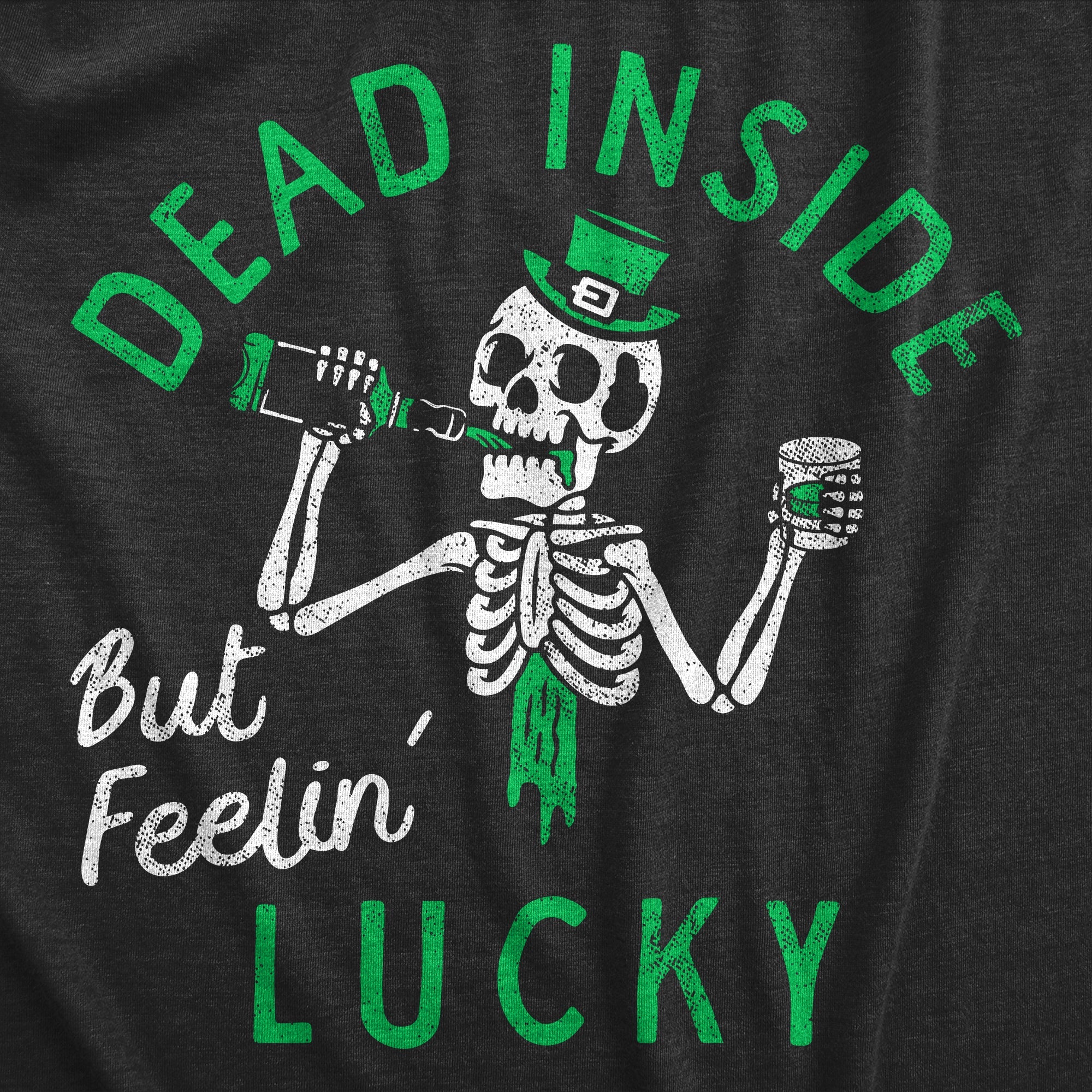 Dead Inside But Feeling Lucky Women's T Shirt