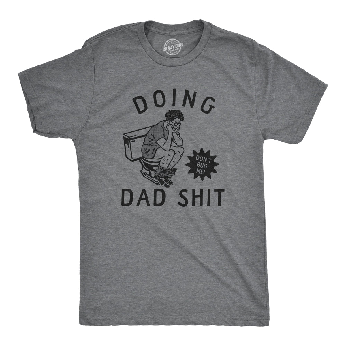 Doing Dad Shit Men's T Shirt