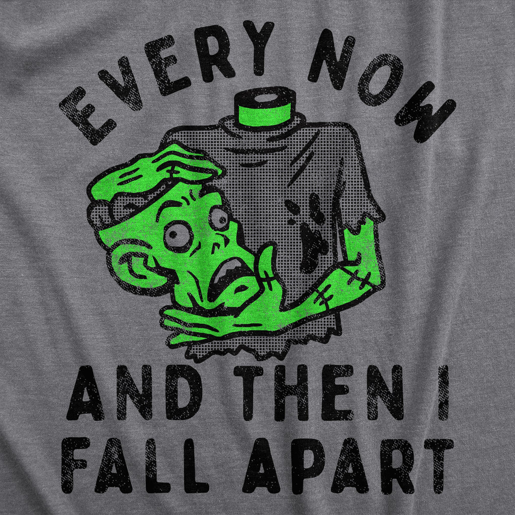 Every Now And Then I Fall Apart Men's T Shirt