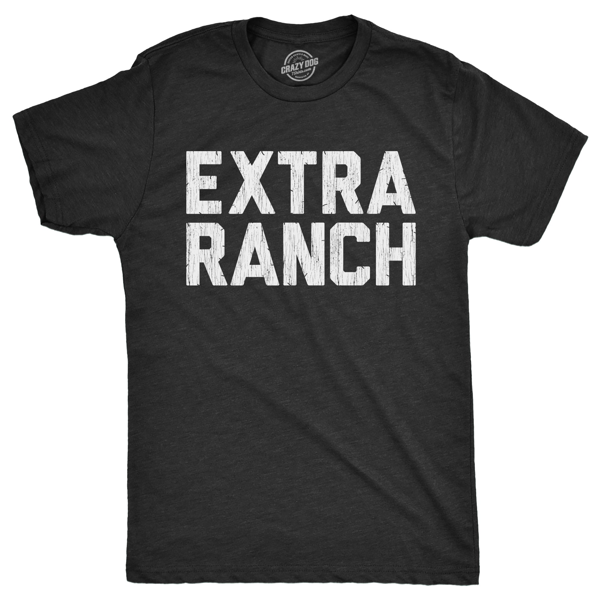 Extra Ranch Men's T Shirt