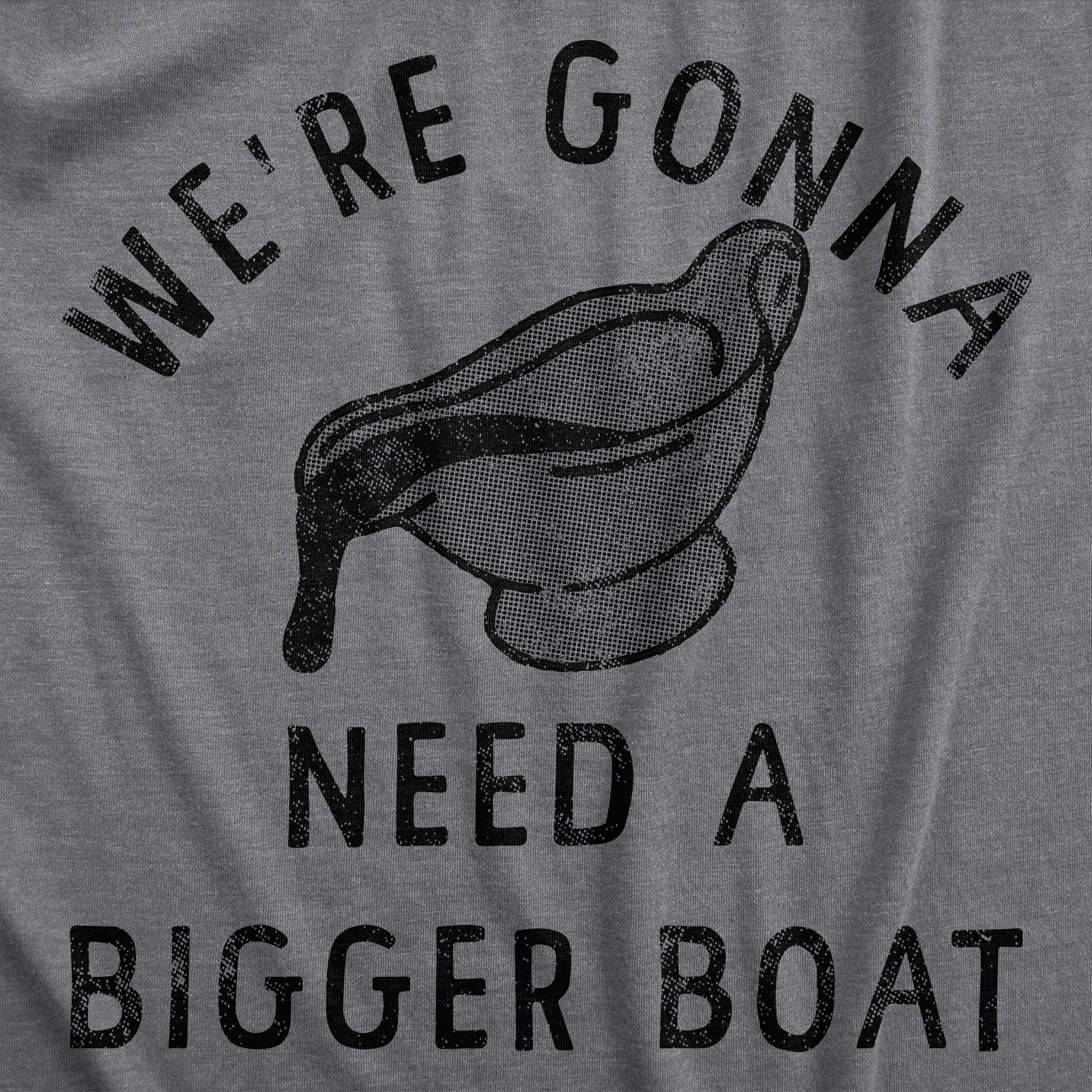 Were Gonna Need A Bigger Boat Men's T Shirt