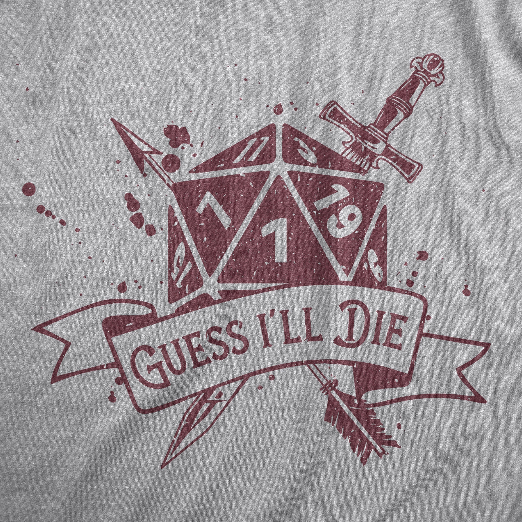 Guess Ill Die Men's T Shirt
