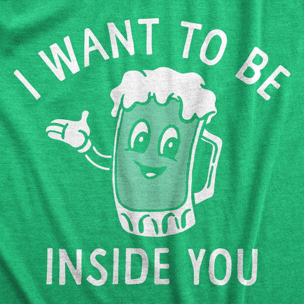 I Want To Be Inside You Beer Men's T Shirt