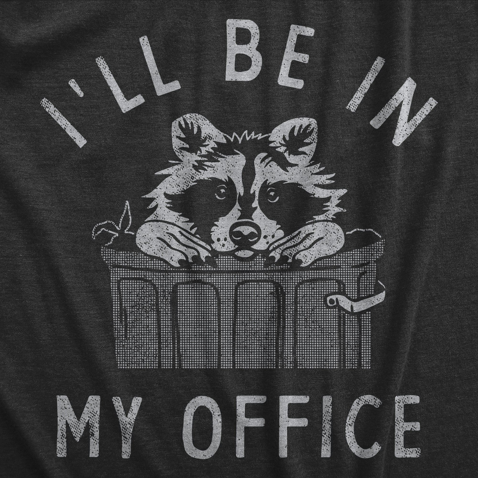 Ill Be In My Office Raccoon Men's T Shirt