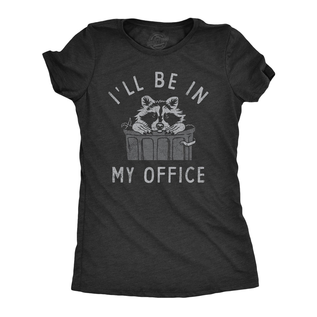 Ill Be In My Office Raccoon Women's T Shirt