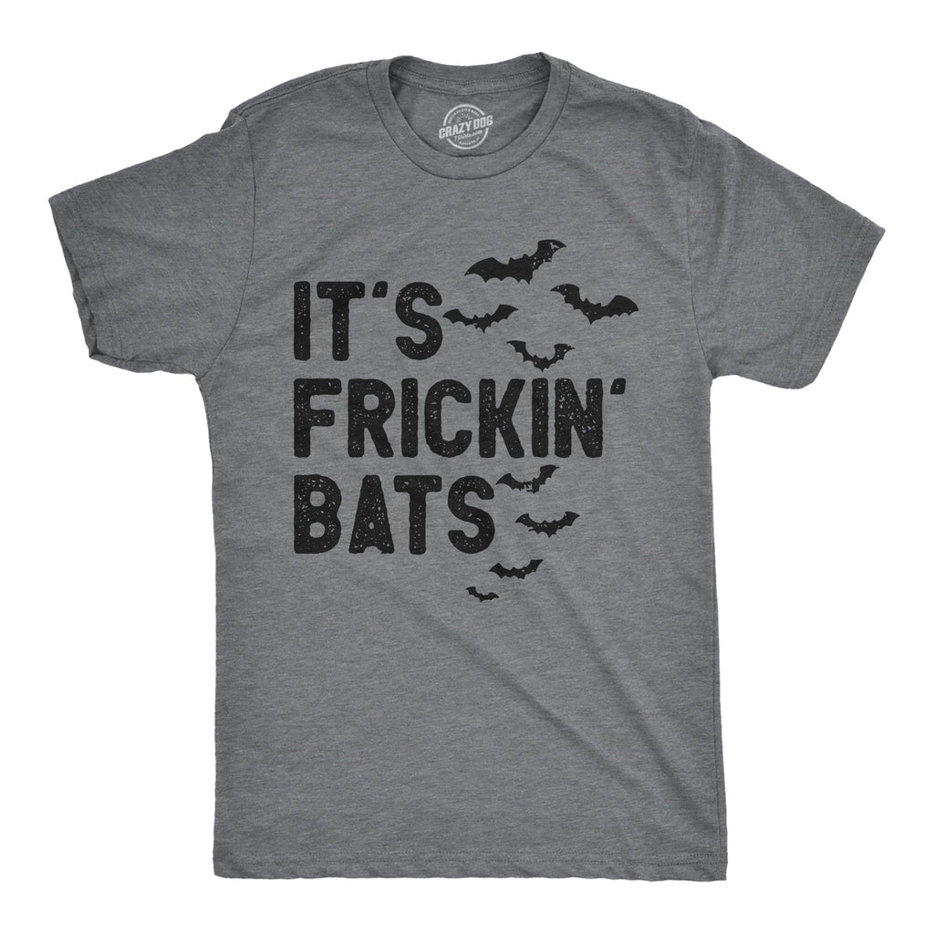 Its Frickin Bats Men's T Shirt