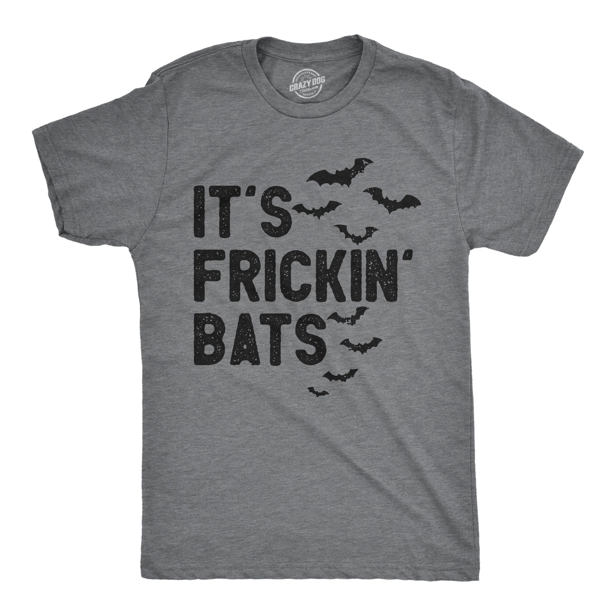 Its Frickin Bats Men's T Shirt
