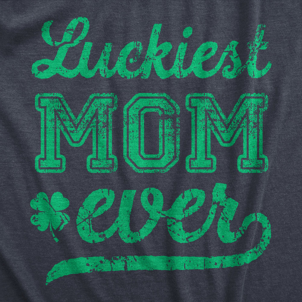 Luckiest Mom Ever Women's T Shirt