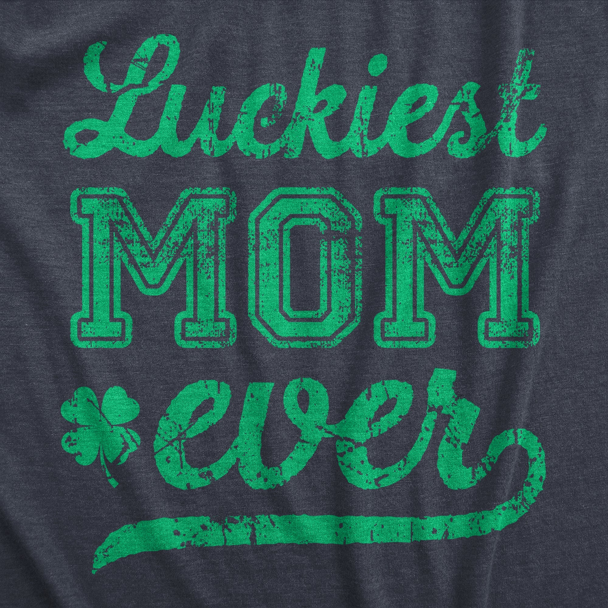 Luckiest Mom Ever Women's T Shirt