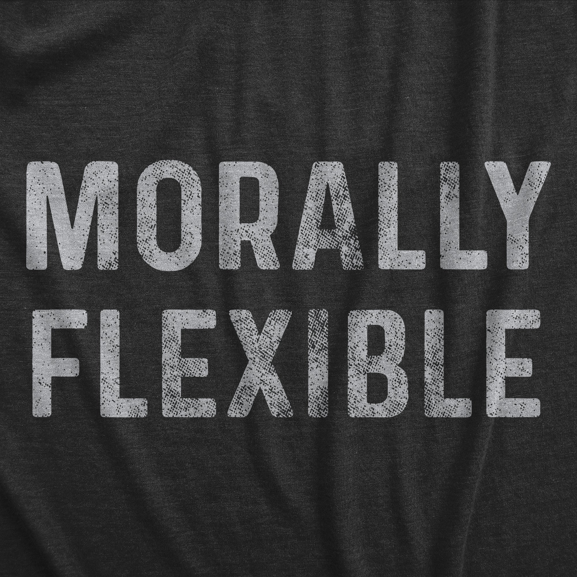 Morally Flexible Women's T Shirt